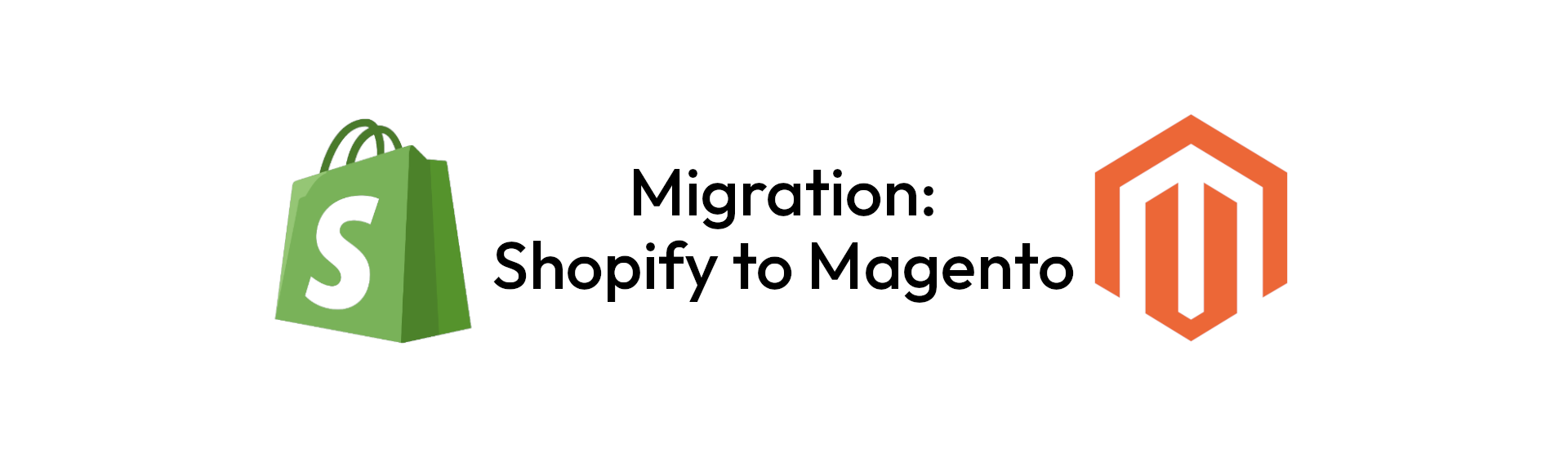 Moving from Shopify to Magento: What You Need to Know